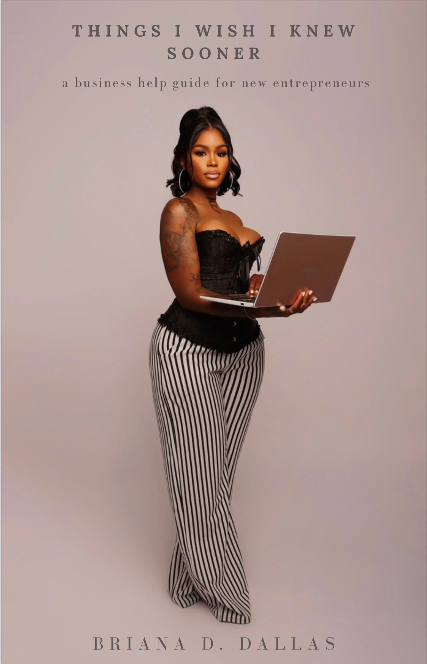 Things I wish I Knew Sooner: a business help guide for new entrepreneurs